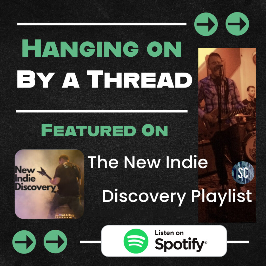Hanging on by a Thread featured on The New Indie Discovery Playlist