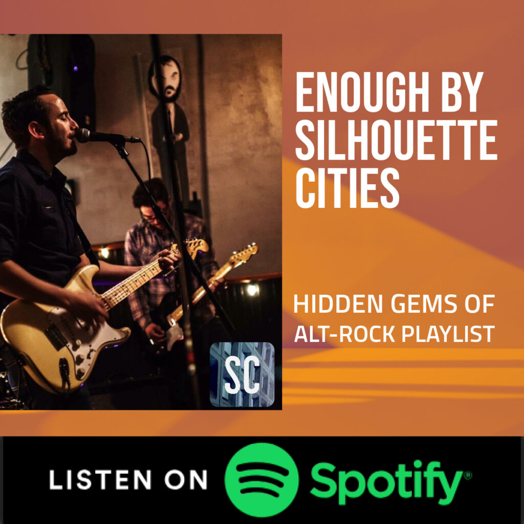 Enough by Silhouette Cities, Hidden Gems of Alt-Rock Playlist