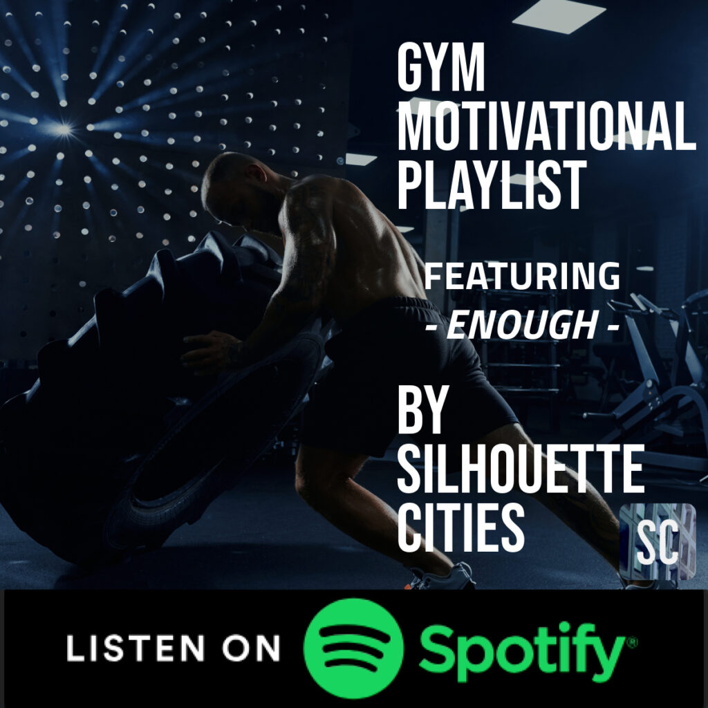 Gym Motivational Playlist, featuring Enough by Silhouette Cities, Listen on Spotify