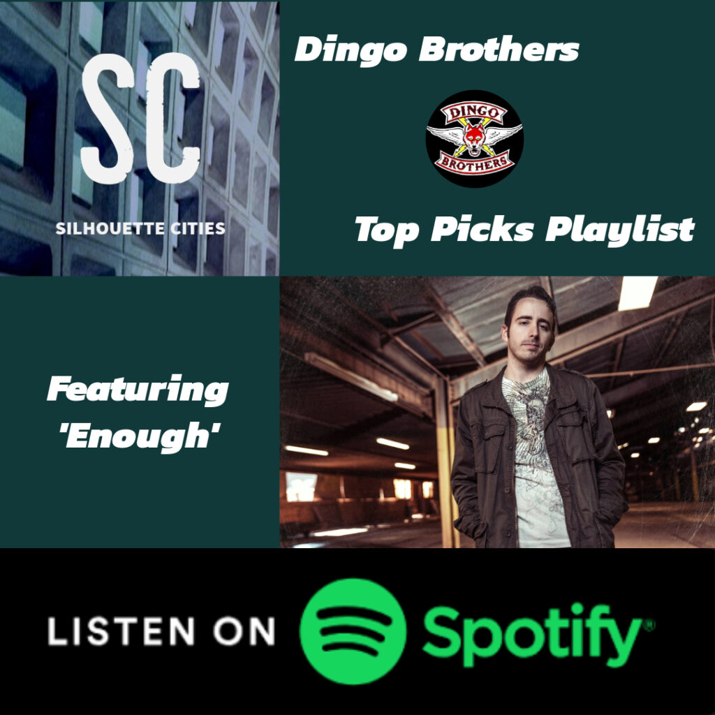 Silhouette Cities | Dingo Brothers Top Picks Playlist Featuring Enough | Listen on Spotify