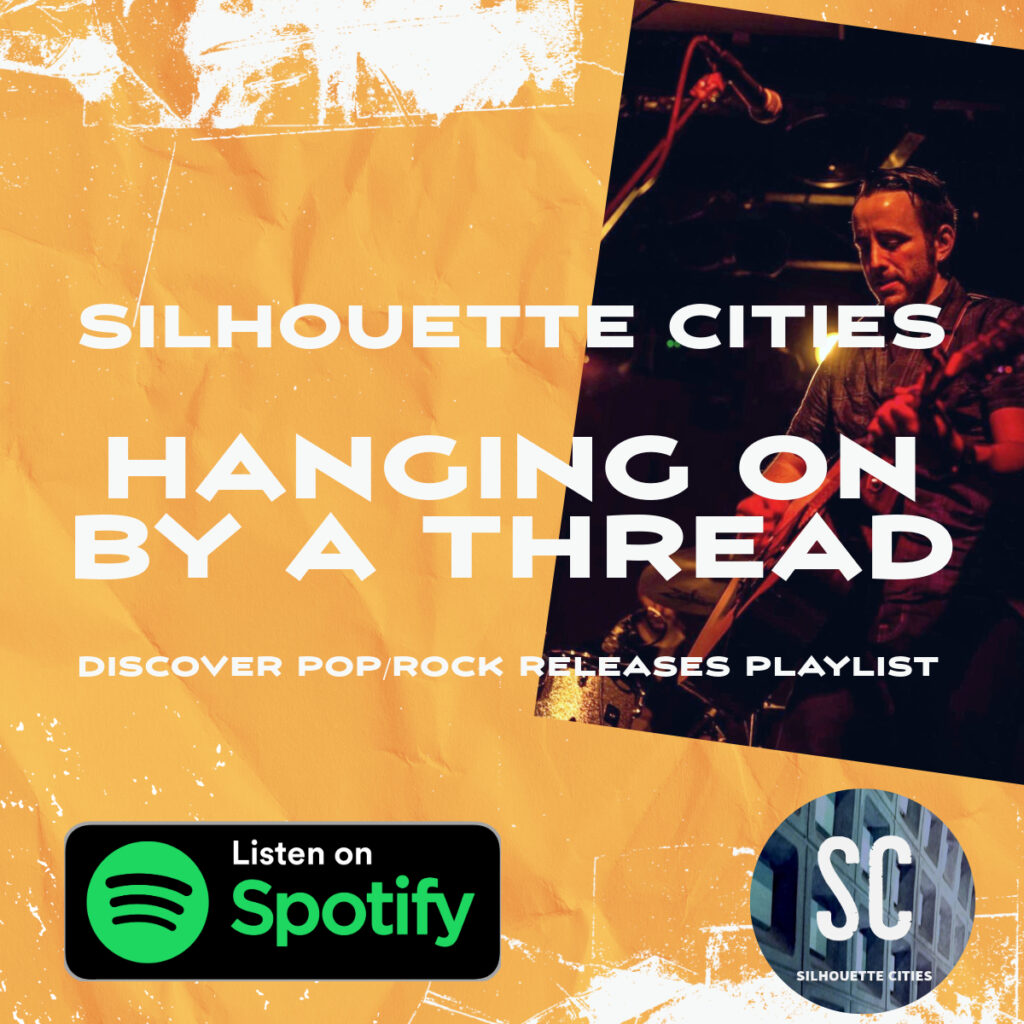 Silhouette Cities, Hanging on by a Thread, Discover Pop Rock Releases Playlist, Listen on Spotify