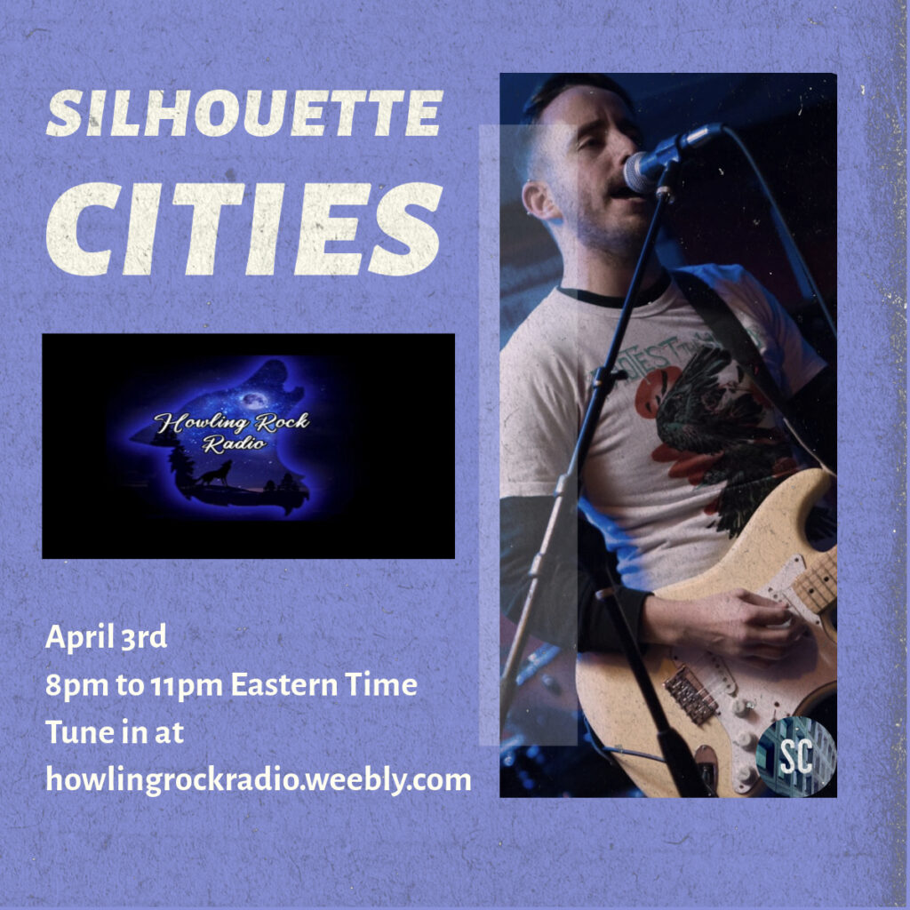 Silhouette Cities. Howling Rock Radio. April 3rd. 8pm to 11pm Eastern Time. Tune in at howlingrockradio.weebly.com