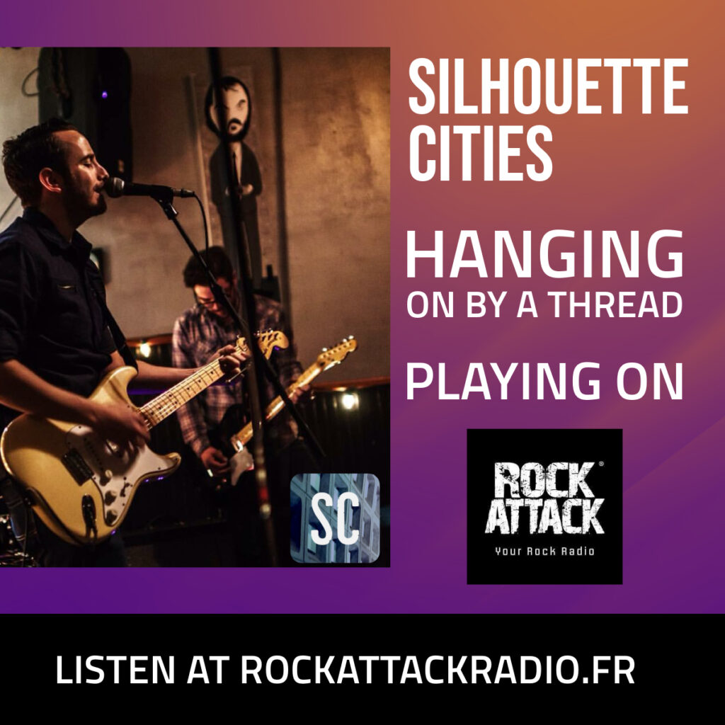 Silhouette Cities, Hanging on by a Thread, Playing on Rock Attack Radio