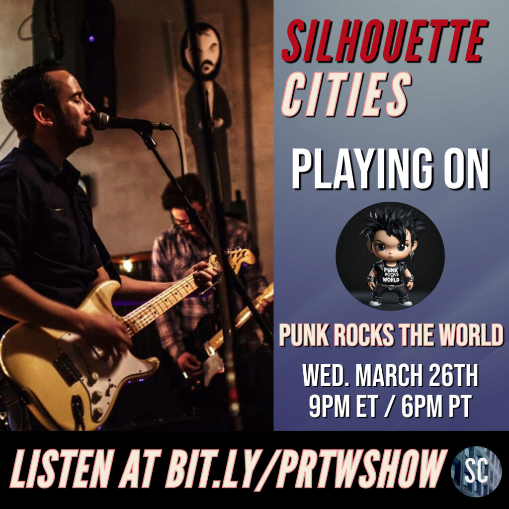 Silhouette Cities playing on Punk Rocks the World, Wed. March 26th