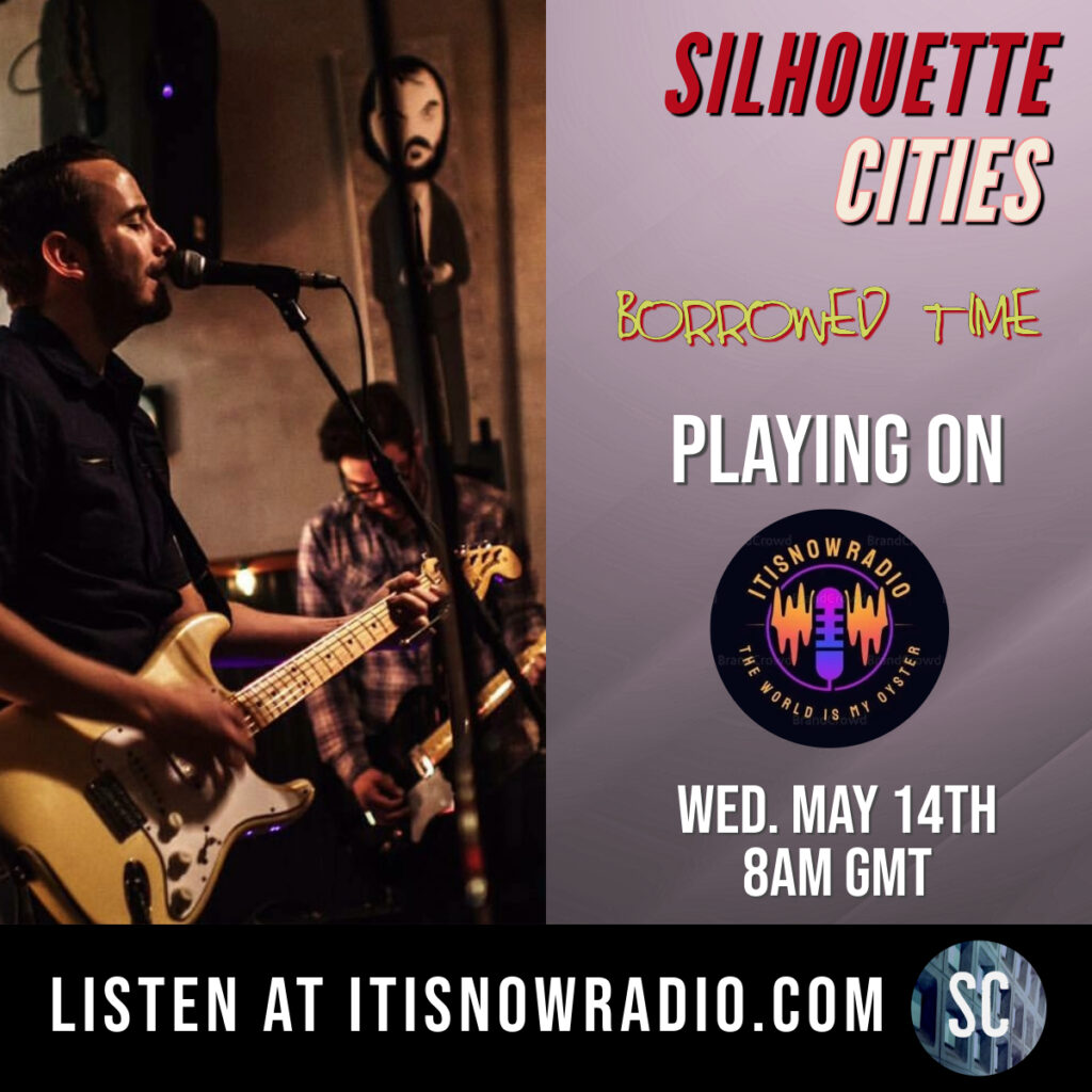 Silhouette Cities 'Borrowed Time' Playing on Itisnow Radio.