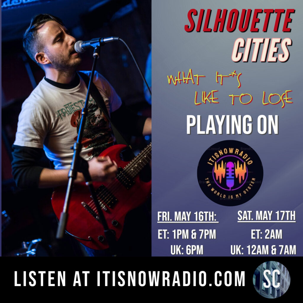 Silhouette Cities 'What it's Like to Lose' Playing on Itisnow Radio.