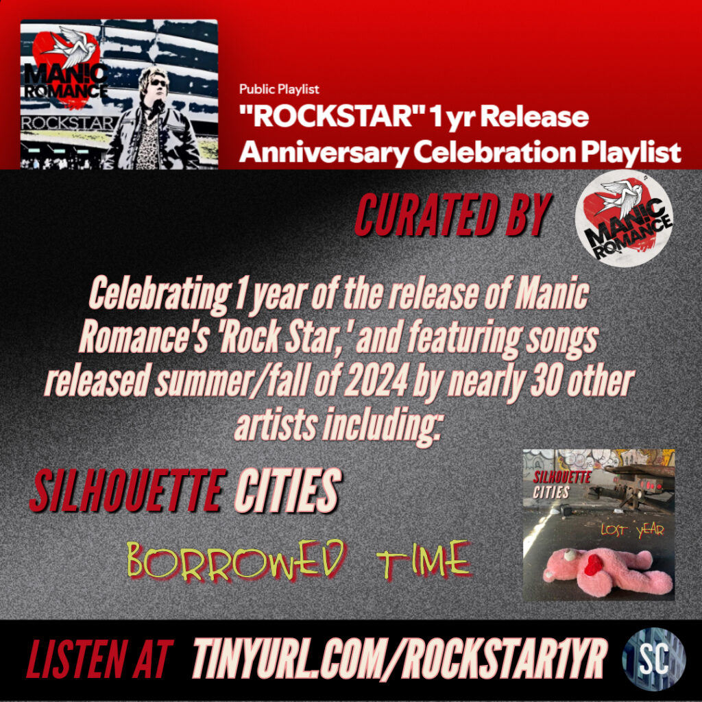 'Rockstar' 1yr Release Anniversary Celebration Playlist, Curated by Manic Romance, and Featuring songs from nearly 30 other artists including 'Borrowed Time' by Silhouette Cities