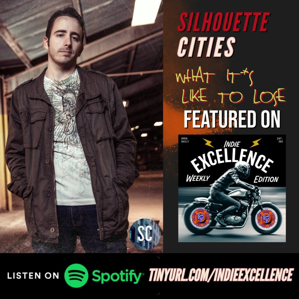 Silhouette Cities 'What it's Like to Lose' Featured On The Indie Excellence Weekly Playlist. Listen On Spotify.