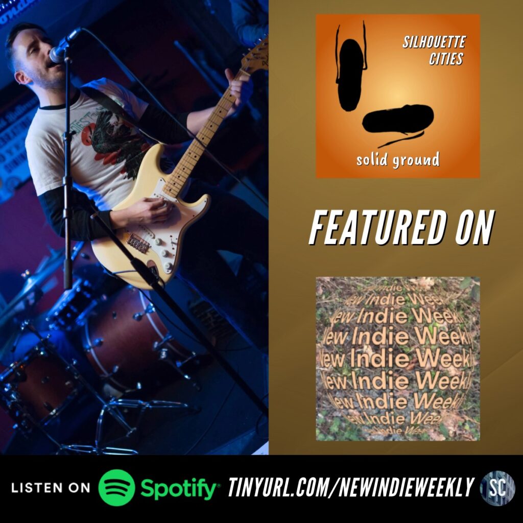Silhouette Cities 'Solid Ground' Featured On New Indie Weekly Spotify Playlist