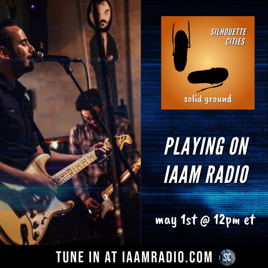 Silhouette Cities 'Solid Ground' playing on IAAM Radio