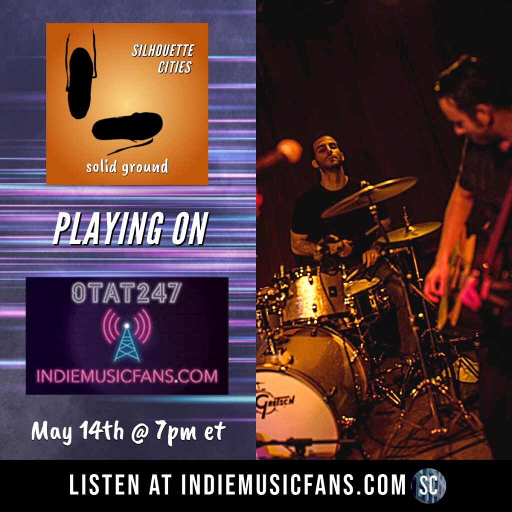 Silhouette Cities 'Solid Ground' Playing On OTAT247 indiemusicfans.com