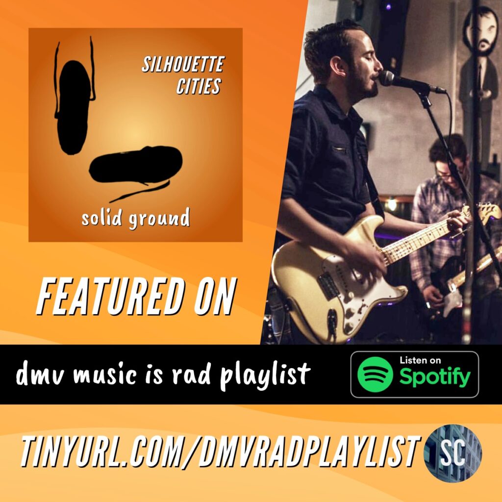 Silhouette Cities 'Solid Ground' featured on DMV Music Is Rad Spotify Playlist